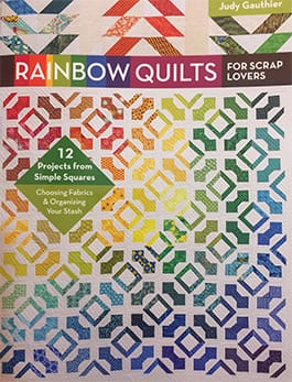 Book titled: Rainbow Quilts for Scrap Lovers by Judy Gauthier